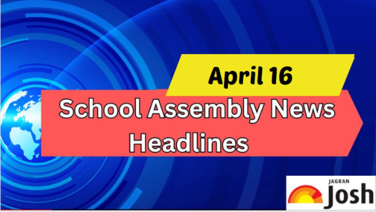School Assembly News Headlines For April 16: Exercise DUSTLIK 2024, WPI Inflation, MSC Aeries Ship Seized and Important Education News