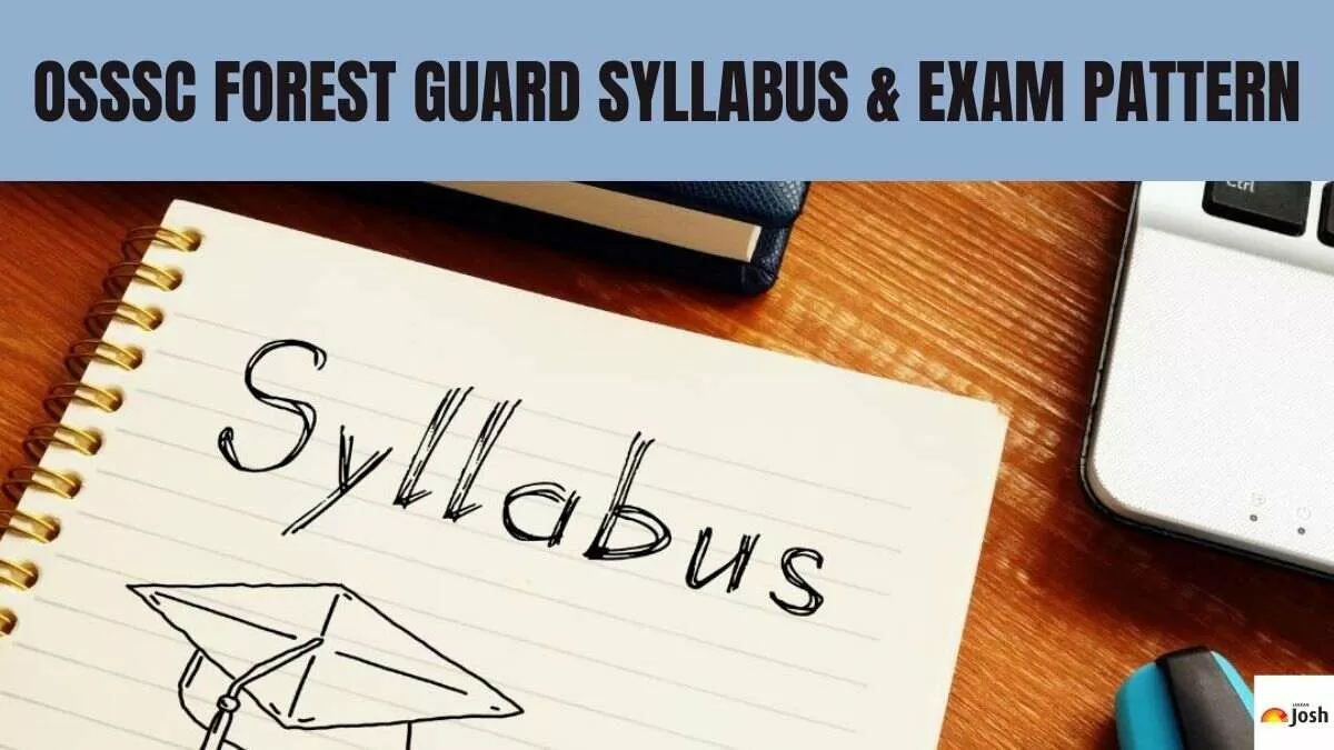 Check out the subject-wise OSSSC Forest Guard Syllabus and Exam Pattern here.