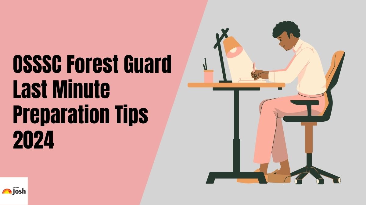 OSSSC Forest Guard 2024 Last-Minute Preparation Tips to Crack the Exam