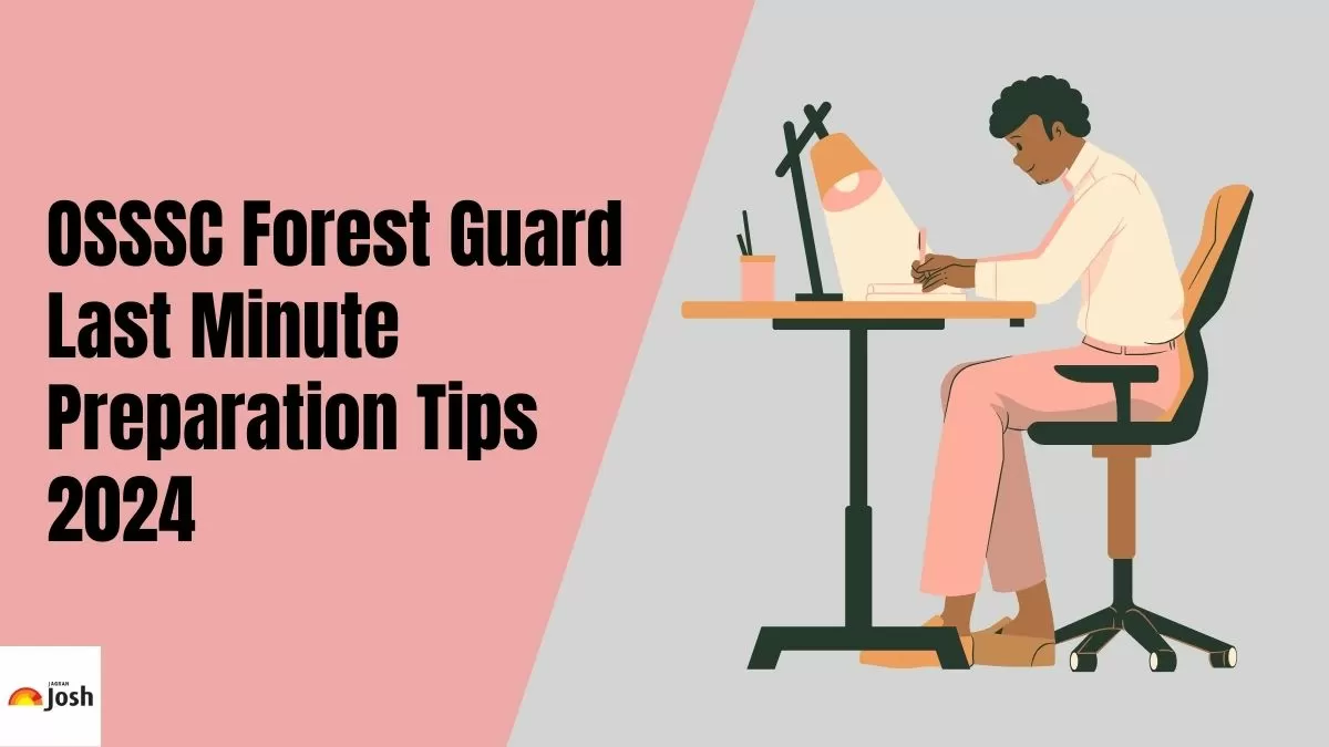 Check the last-minute preparation tips and strategies for OSSSC Forest Guard 2024 exam here.
