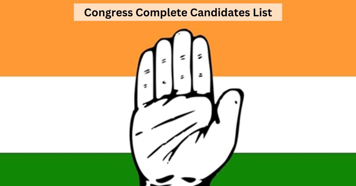 Congress Complete Candidate List 2024 Check the Complete List of