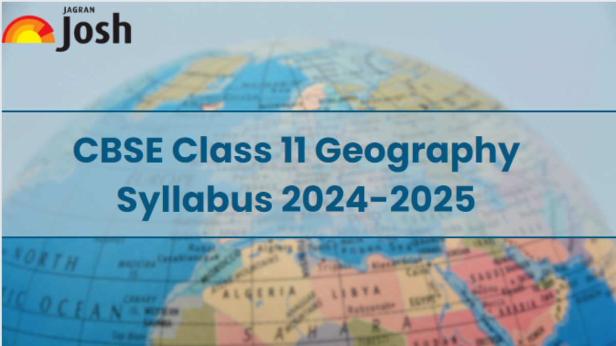 CBSE Class 11 Geography Syllabus 2024-2025 PDF Download 