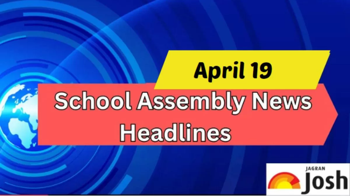 School Assembly News Headlines For April 19 World Future Energy Summit ...