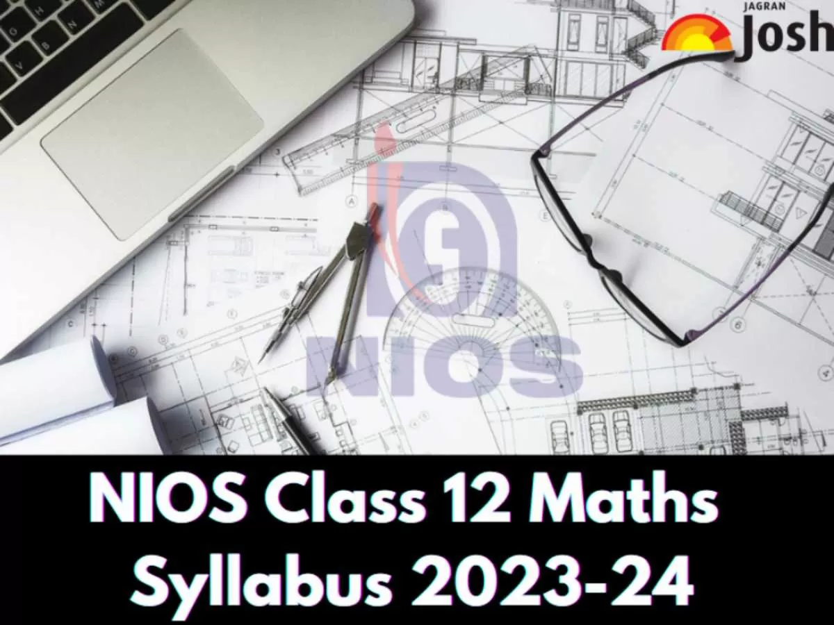 Get the details of the NIOS Class 12 Maths curriculum for the academic session 2024.