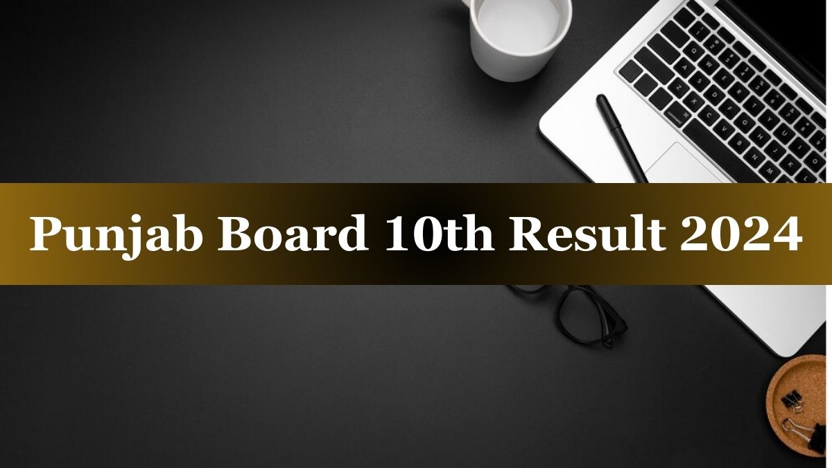 Punjab Board 10th Result 2024: When, Where, and How to Check PSEB Matric Results Online and via SMS