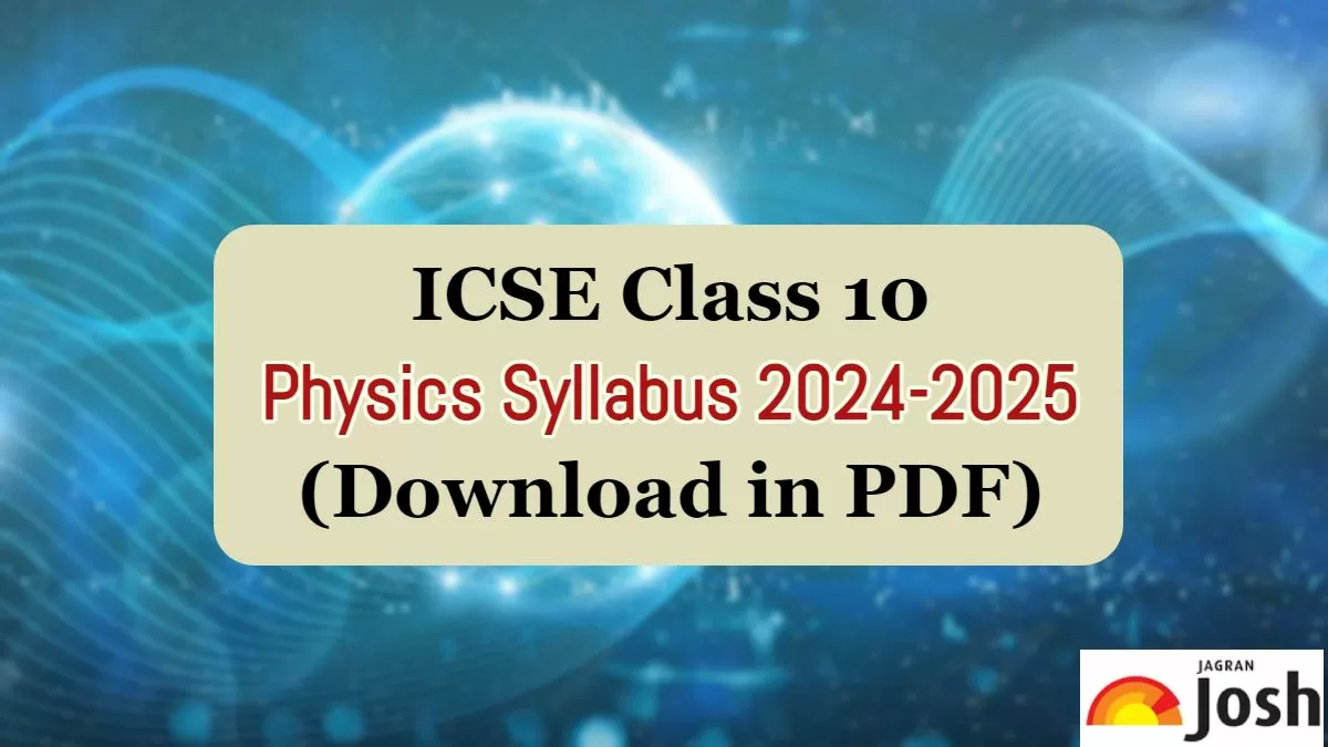 ICSE Class 10 Physics Syllabus 20242025