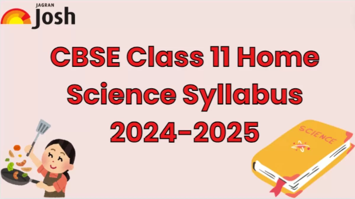 Class 11 Home Science Syllabus 2024-25 for CBSE Board