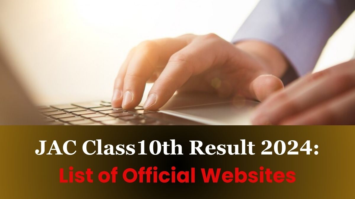jac.jharkhand.gov.in Result 2024 OUT: List of Official Websites to Check JAC 10th Results by Roll Number, Roll Code