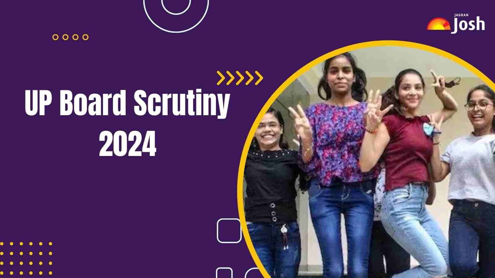 UP Board Scrutiny 2024: क्या आपके भी यूपी बोर्ड में नंबर हैं कम तो जानें कैसे करें स्क्रूटनी के लिए आवेदन ?