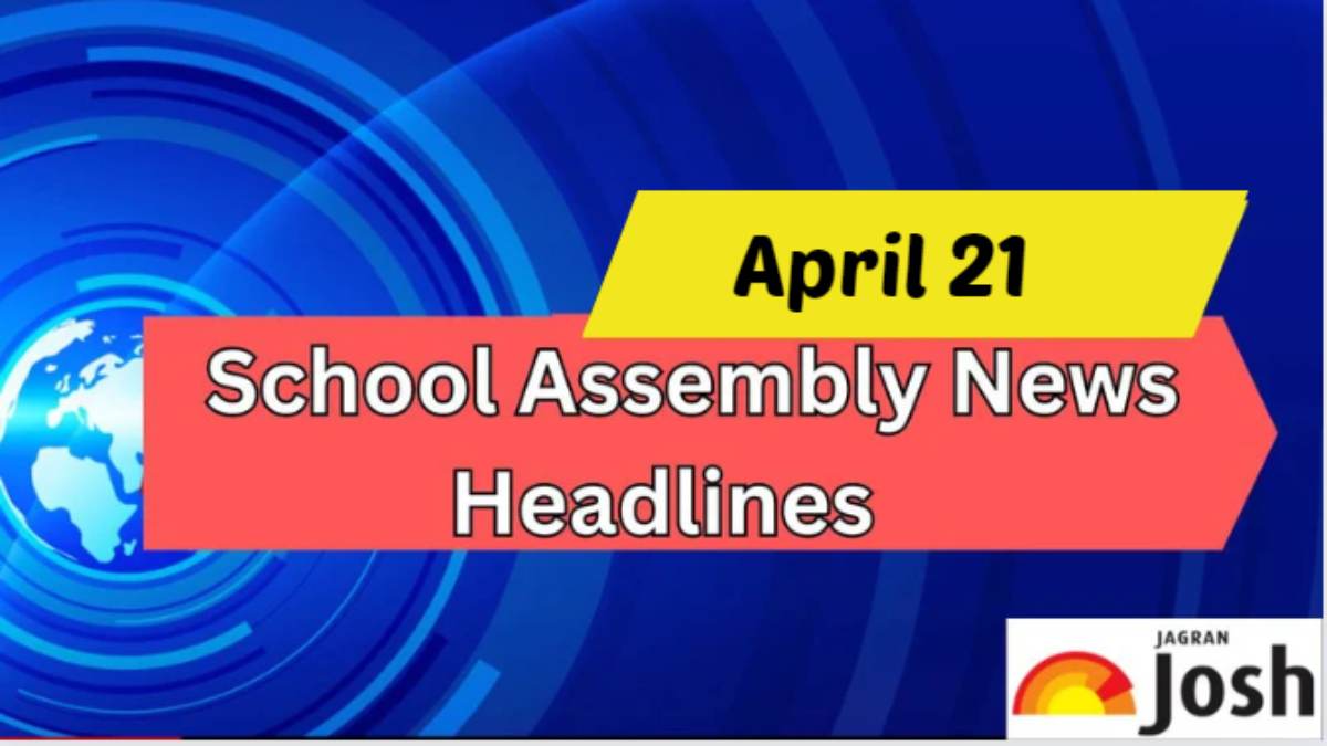 School Assembly News Headlines For April 22 Mahavir Jayanti 2024, Exercise Poorvi Lehar, Steel Cutting Ceremony and Important Education News - Vimarsana News