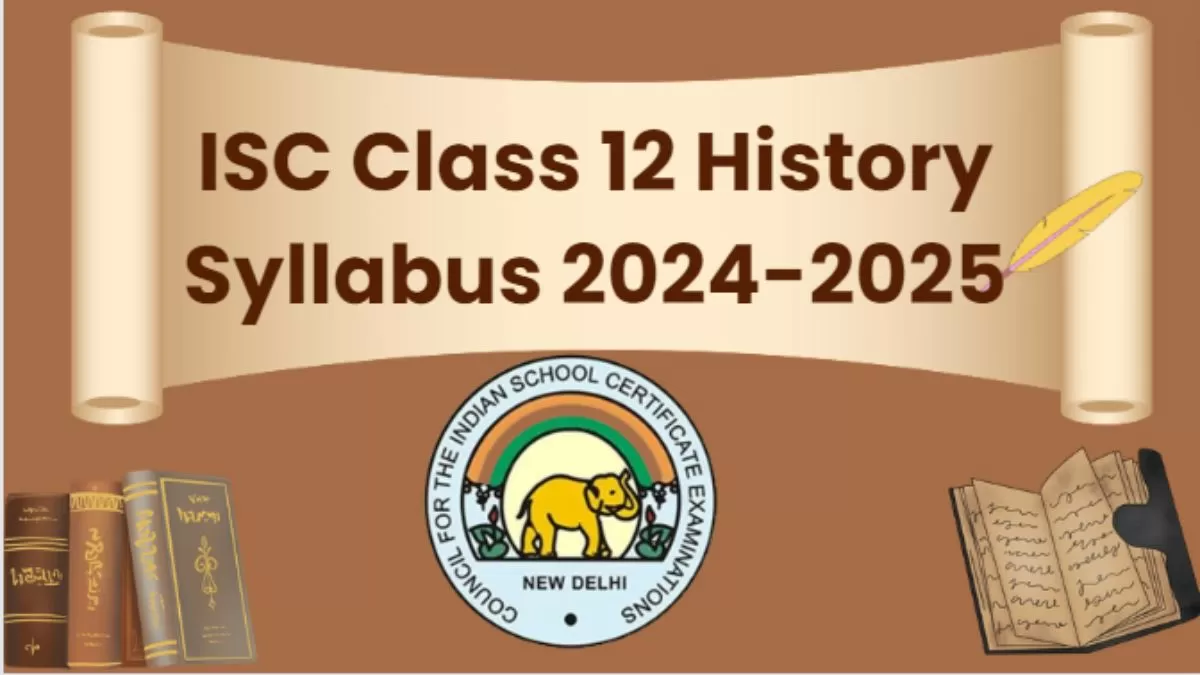 ISC Board Class 12th History Syllabus for 2024-2025 year session