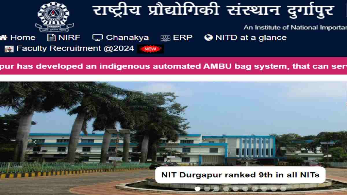 NIT Durgapur Faculty Recruitment 2024: Applications Invited For Various Posts, Salary Upto Rs. 101500