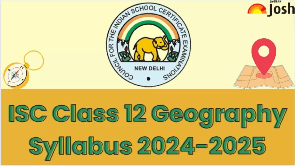 ISC Class 12 Geography Syllabus 2024 - 2025: Download Class 12th ...