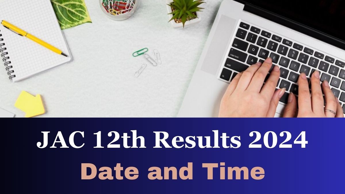 JAC 12th Result 2024 Date and Time, Jharkhand Board Inter Results Expected by April 30