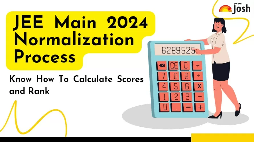 Get here JEE Main 2024 Normalization Process. Know How To Calculate Scores, Check Step-By-Step Guide