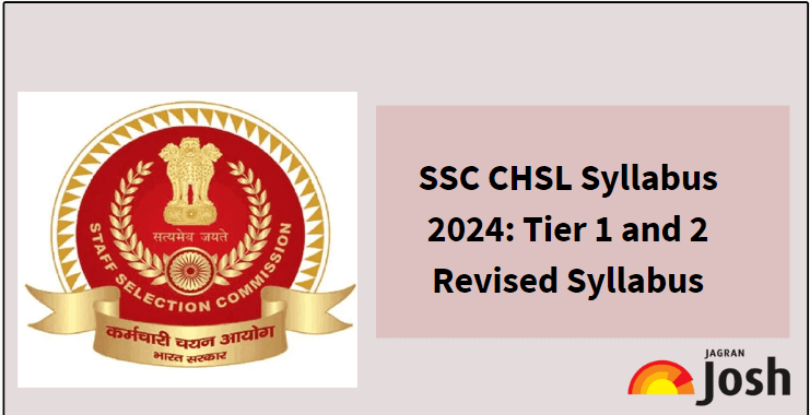 SSC CHSL Syllabus 2024, Download Tier 1 & Tier 2 Revised Syllabus PDF
