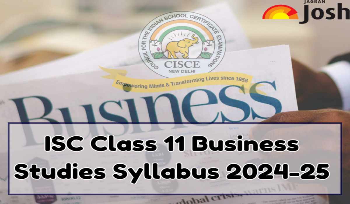  ISC Class 11th Business Studies Syllabus 2024-25: Download PDF for ISC Class 11 Business Studies