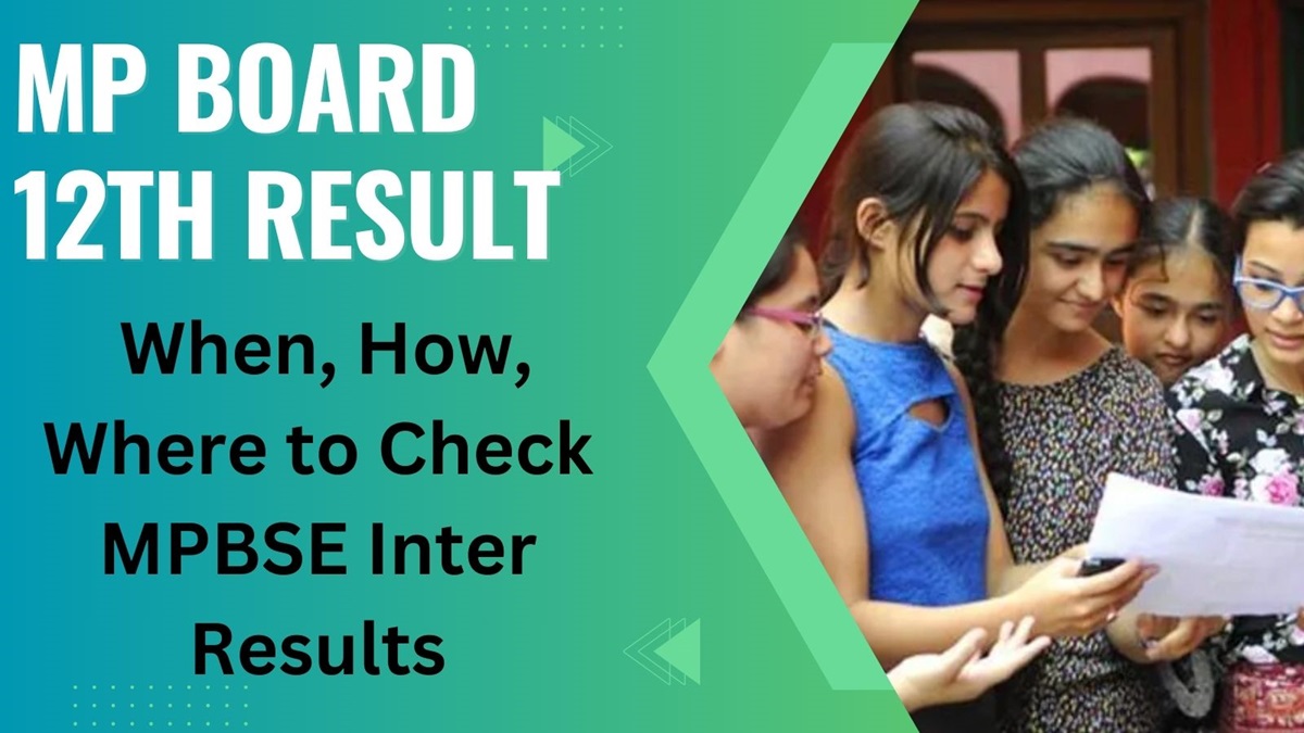 MP Board 12th Result 2024: When, How, Where to Check MPBSE Inter Science, Arts and Commerce Stream Results etc