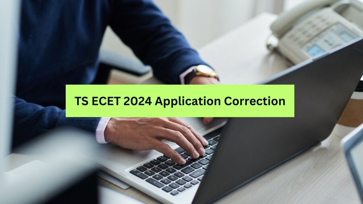  TS ECET 2024 Application Correction Window Opens. Make Changes In Application Form At ecet.tsche.ac.in 