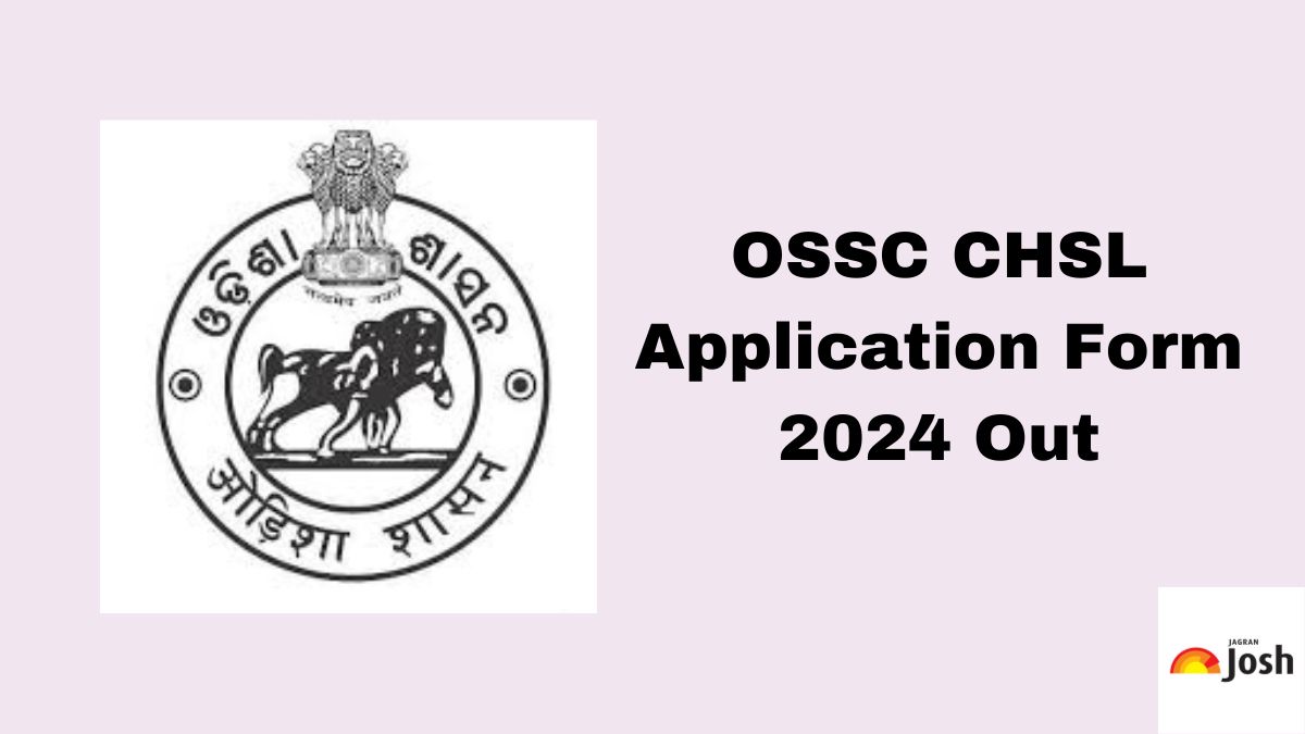 OSSC CHSL Application Form 2024: Direct Link to Apply Online for 671 Vacancies at ossc.gov.in