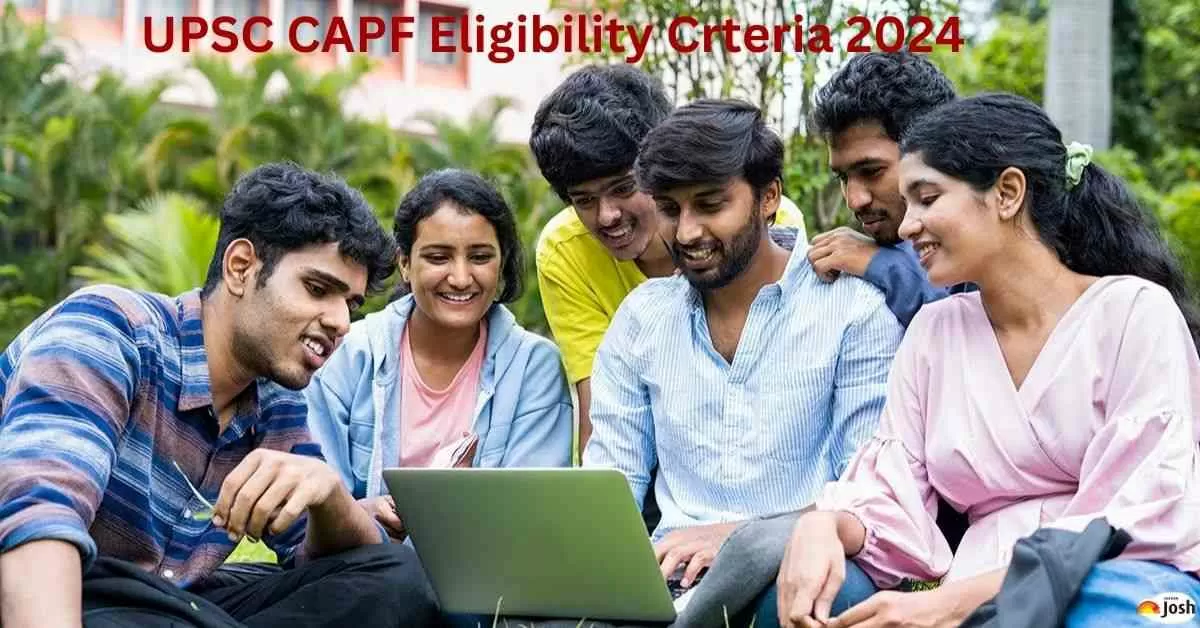 UPSC CAPF Eligibility Criteria 2024