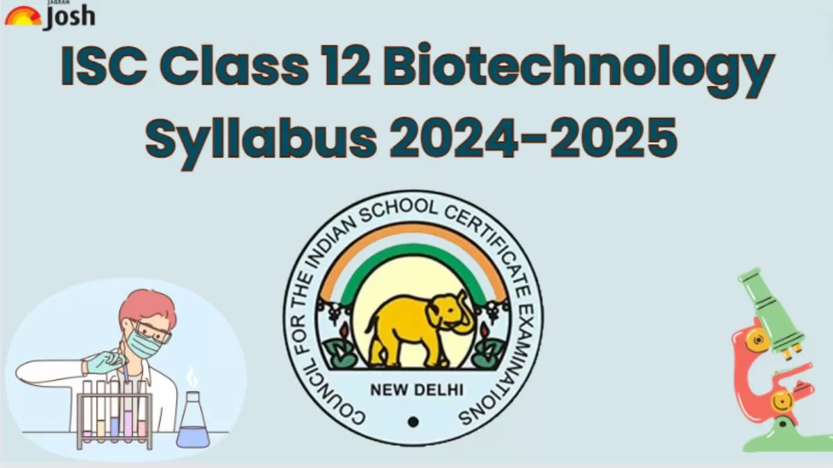 ISC Board Class 12th Biotechnology Syllabus for 2024-2025 year session