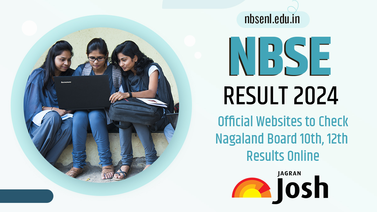 nbsenl.edu.in 2024 Result: Official Websites to Check Nagaland Board 10th, 12th Results Online and Jagran Josh