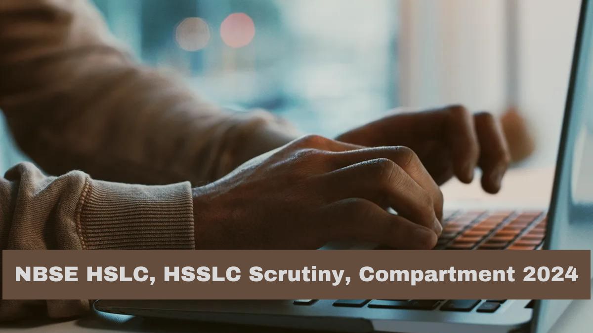 NBSE scrutiny 2024: Check HSLC, HSSLC Application Form Dates, Steps to Apply for Compartment Exam