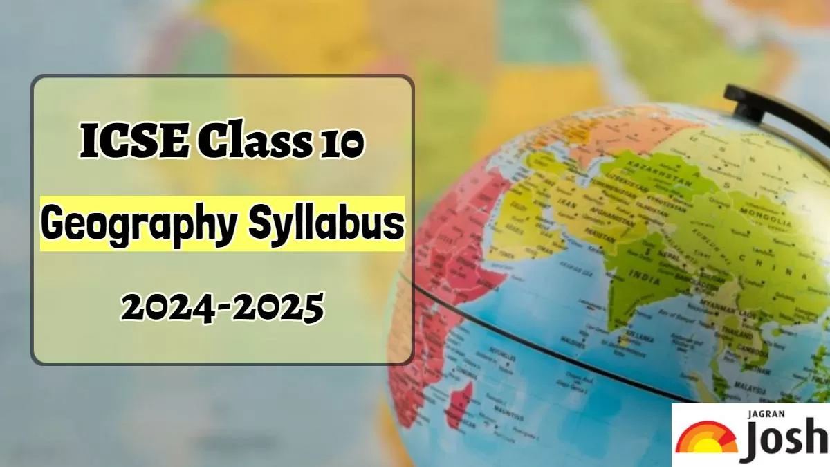 ICSE Class 10 Geography Syllabus 2024-25