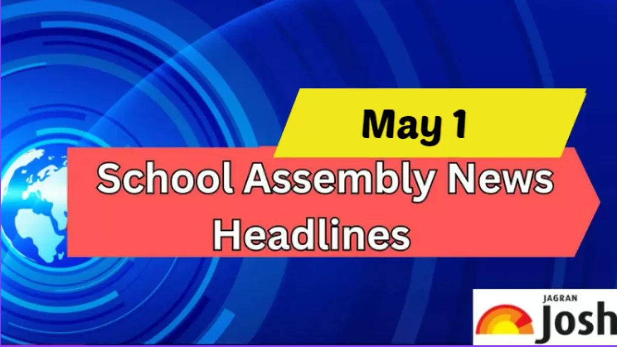 Get here today’s and tomorrow news headlines in English for School Assembly