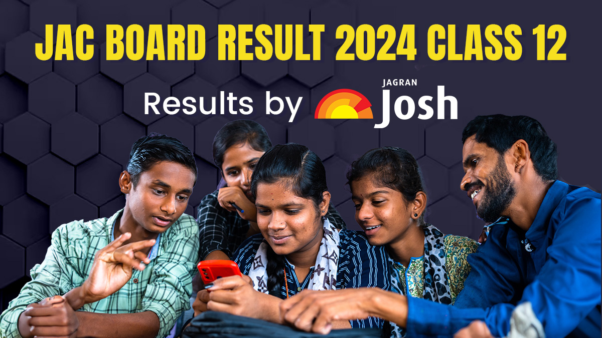 JAC Class 12th Result 2024 Out with Jagran Josh Check Jharkhand Board