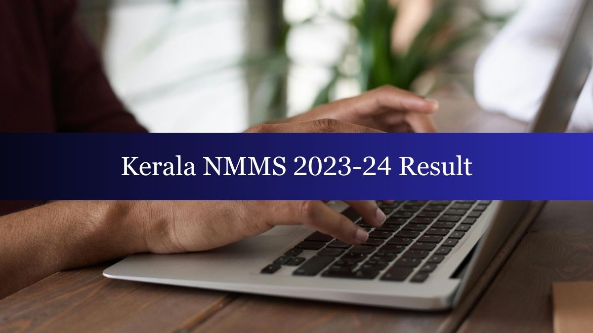 Kerala NMMS Result 2024 Declared at nmmse.kerala.gov.in, Check Steps to Download Scorecard