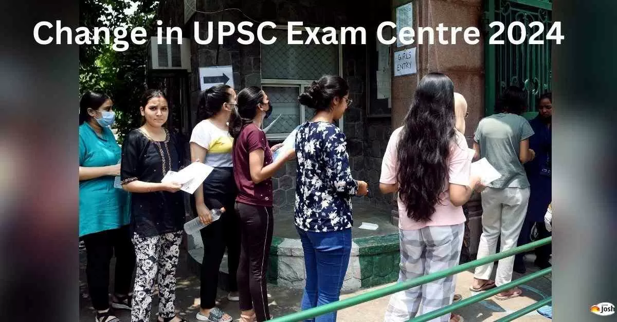 Change in UPSC Exam Centre 2024