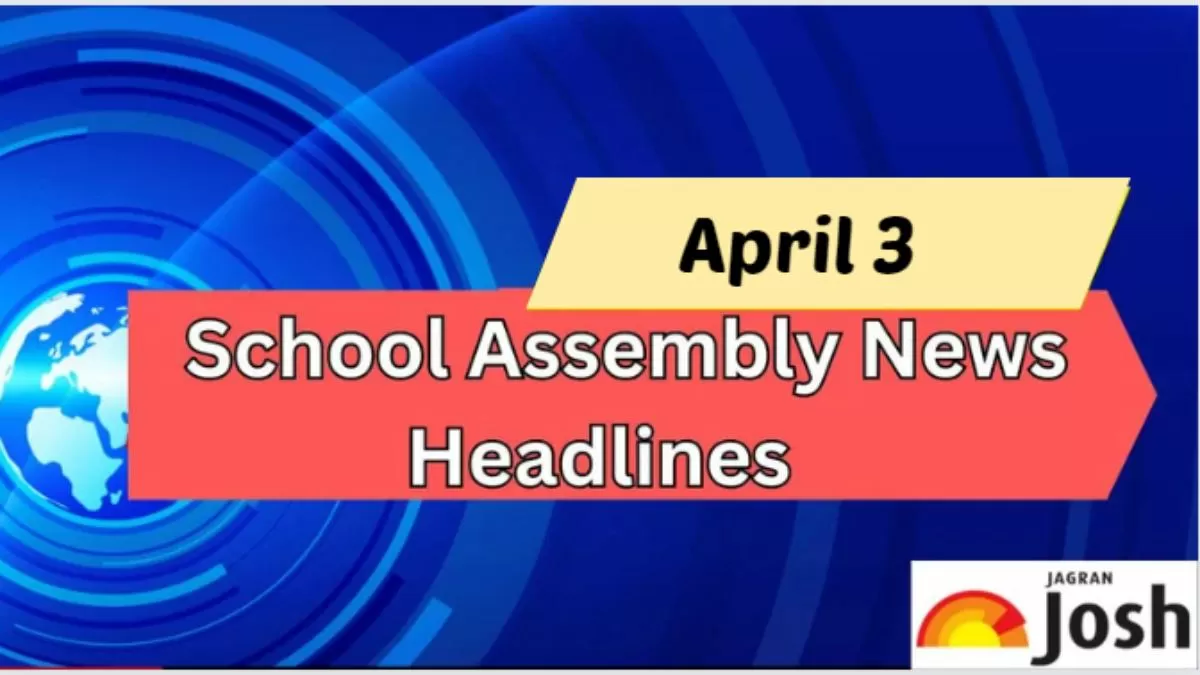Get here today’s and tomorrow news headlines in English for School Assembly