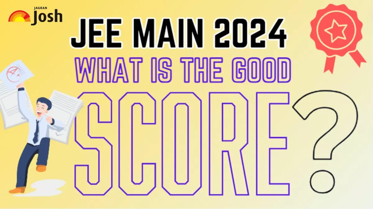 what-is-good-score-in-jee-main-exam-2024-category-wise-marks