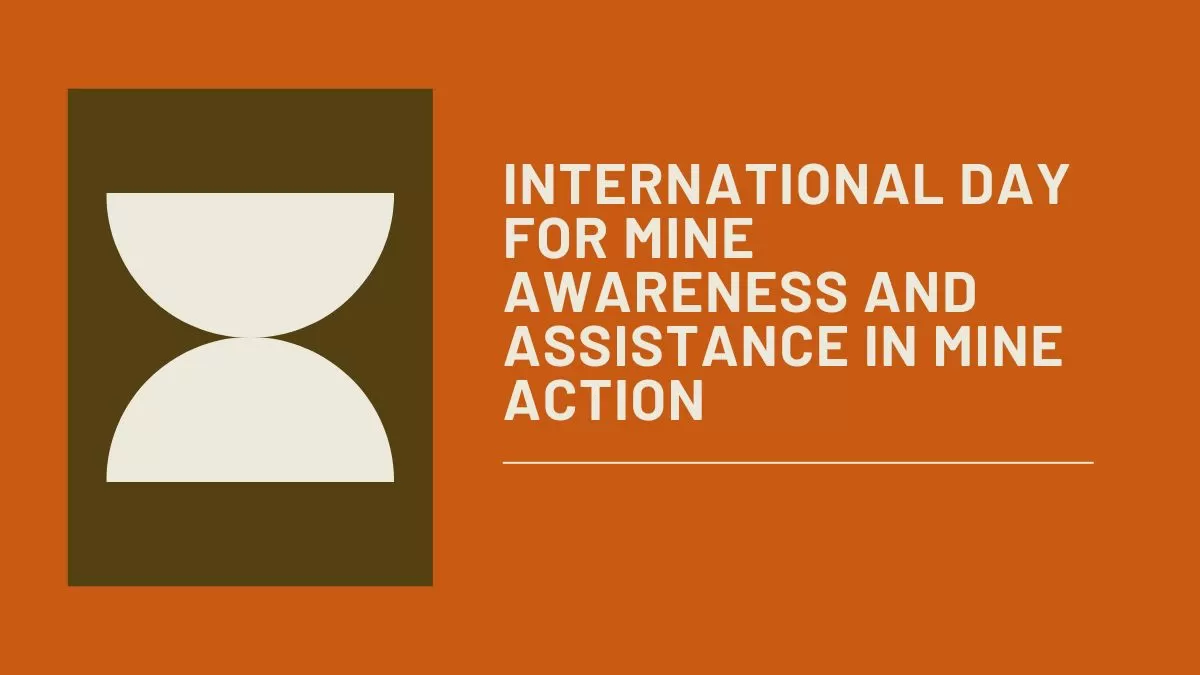 International Mine Awareness Day and Assistance in Mine Action