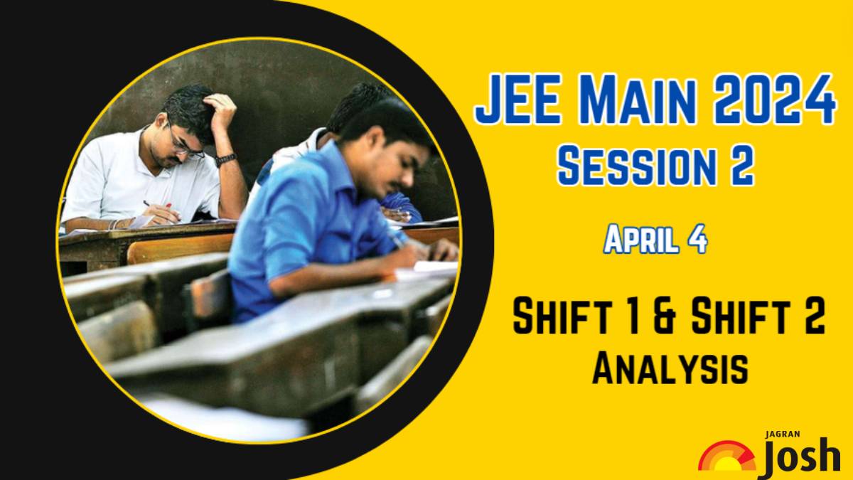 JEE Main Analysis 2024 (April 4) Shift 1, 2: Check Subject-Wise Paper ...