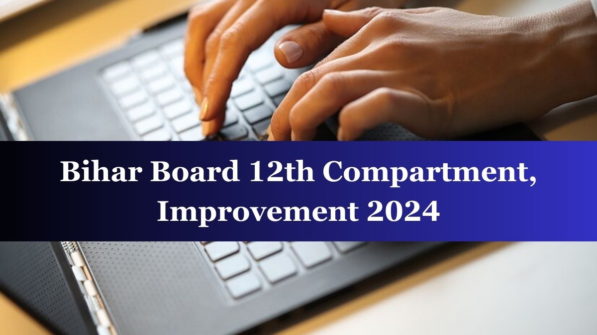 Bihar Board 12th Compartment, Improvement 2024 Registration Extended Till April 7