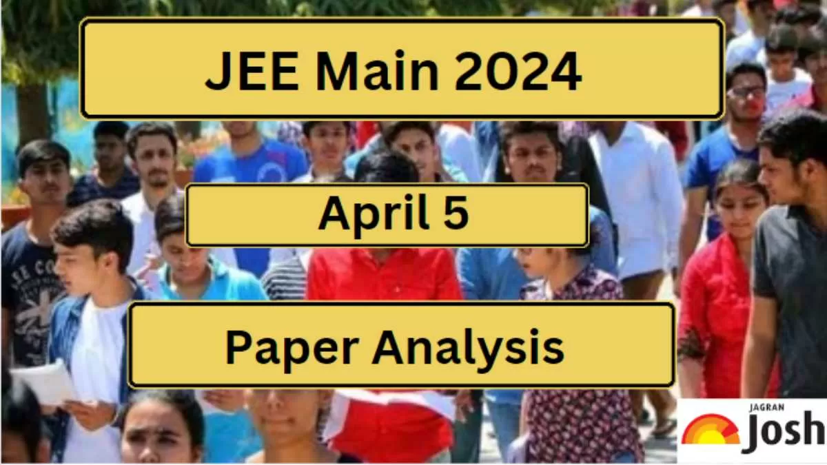Get here JEE Main 2024 Session 2 Paper 1 Analysis for April 5 Shift 1 and 2