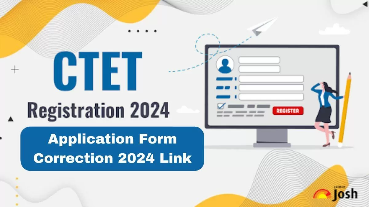 Get the direct CTET 2024 Form Correction Link here.