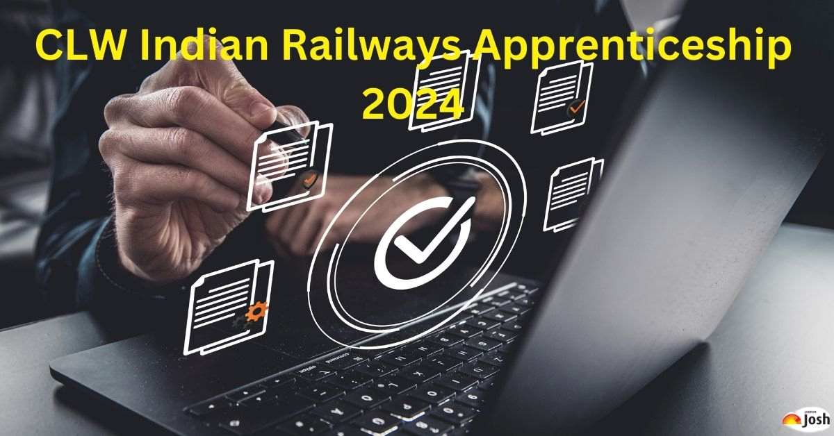 CLW Indian Railways Notification 2024 Last Date Extended Till april 19 Apply Online for 492 Apprenticeship Vacancies