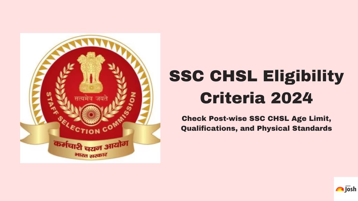 Ssc Chsl Eligibility 2024 Age Limit Qualifications Height And Weight 2242