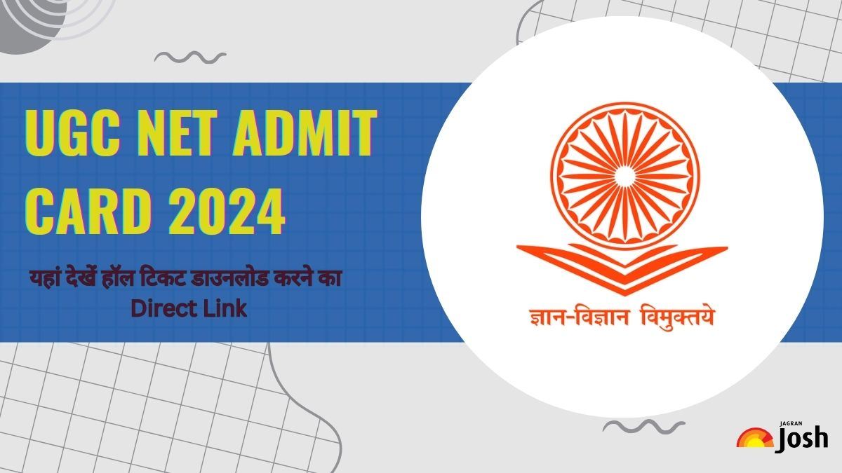 UGC NET Admit Card 2024 OUT: जारी हुआ यूजीसी नेट परीक्षा के एडमिट कार्ड, यहां देखें डाउनलोड करने के स्टेप्स