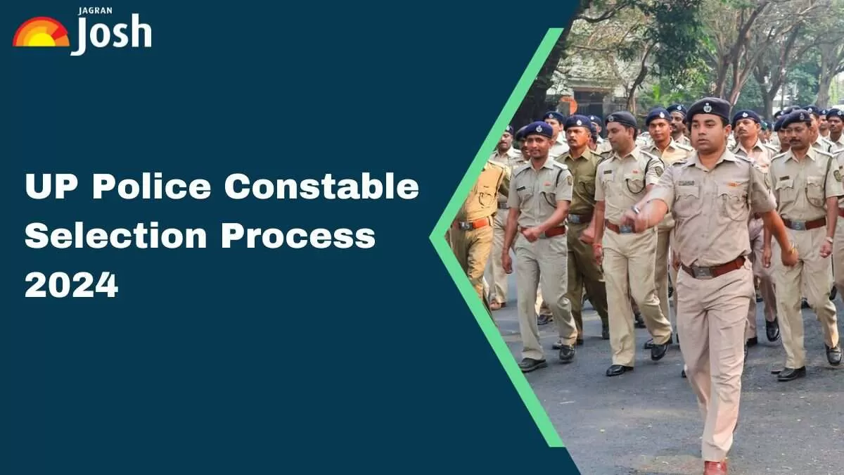Know what is the UP Police Constable selection process. 
