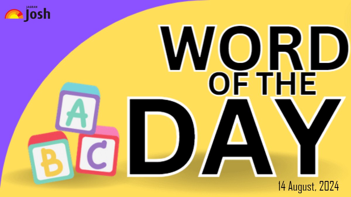 Top 5 Word of the Day for School Morning Assembly: 14 August 2024