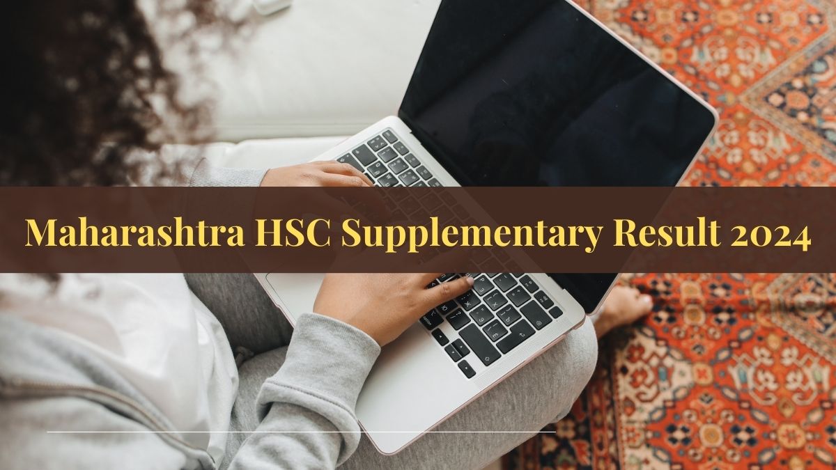 Maharashtra HSC Supplementary Result 2024 Out @mahresult.nic.in, Download Class 12 Marksheet PDF Online