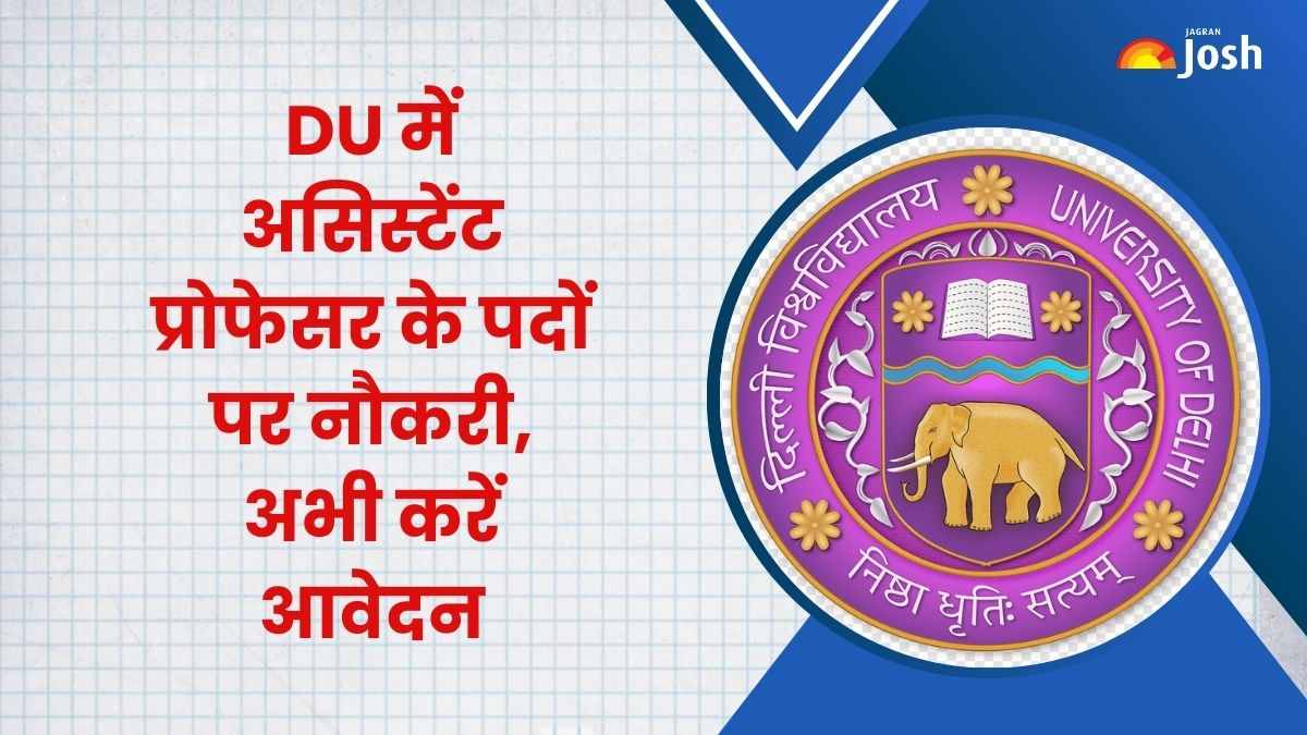 DU Assistant Professor Bharti 2024: डीयू में असिस्टेंट प्रोफेसर के पदों पर नौकरी, मिलेगी 1.80 लाख महीने तक की सैलरी