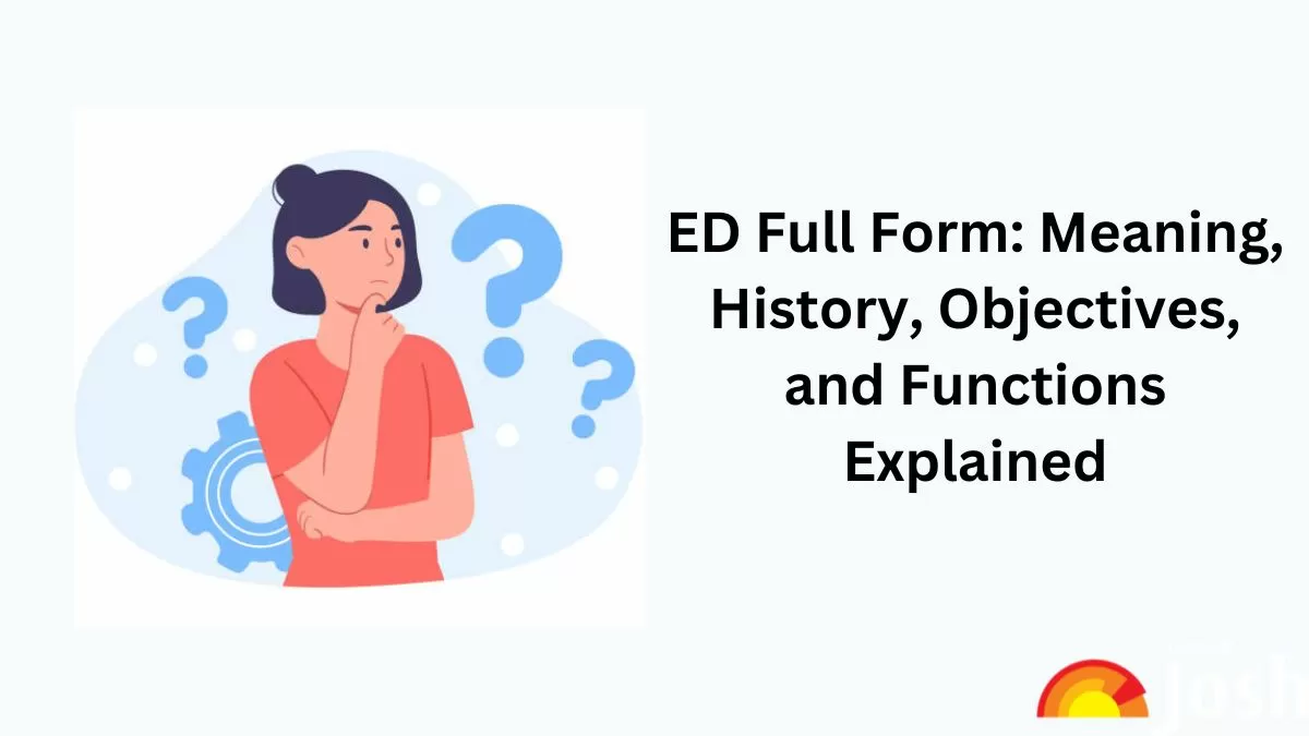 ED Full Form: Meaning, History, Objectives, and Functions Explained