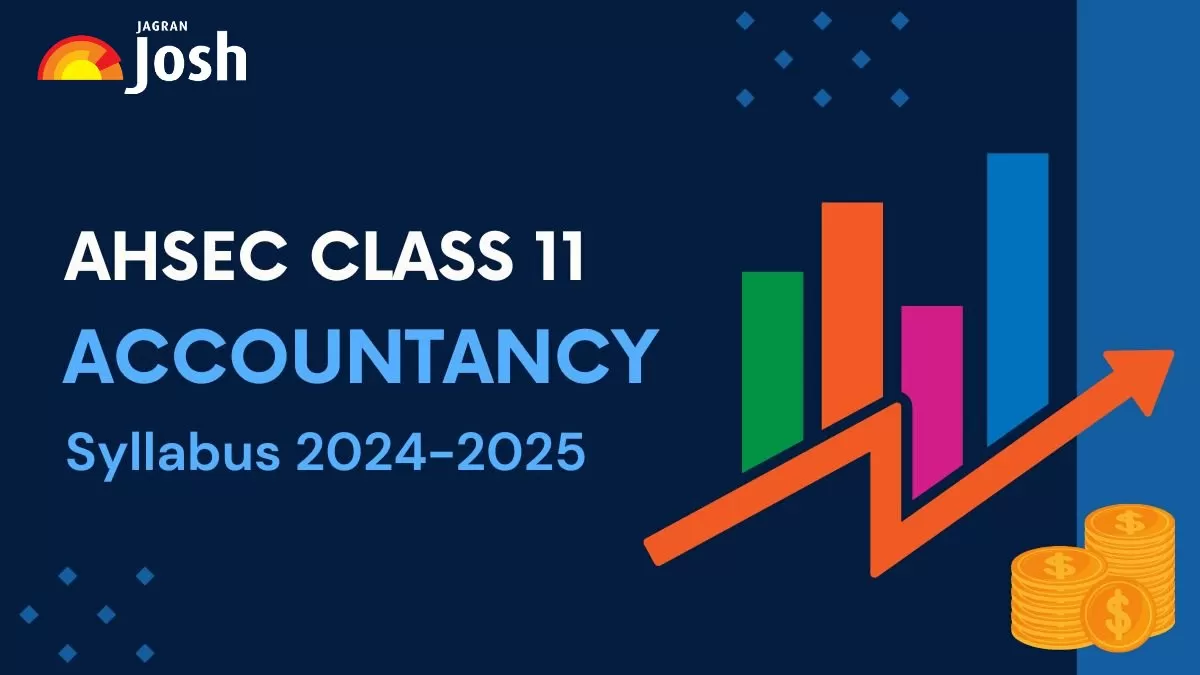 Download AHSEC Class 11 Accountancy Syllabus 2024-25 in PDF Here