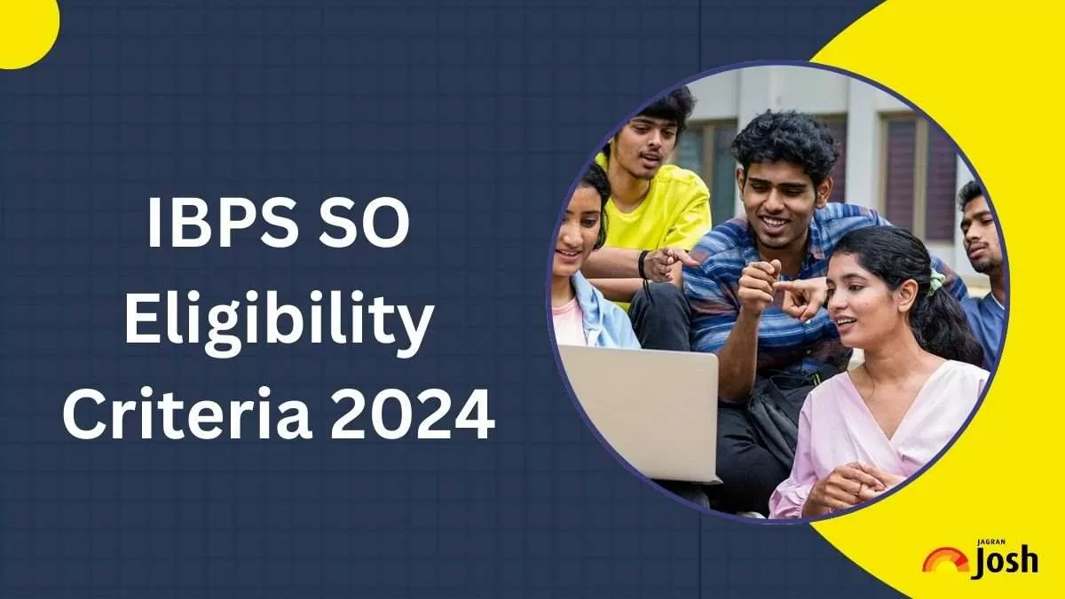 IBPS SO Eligibility Criteria 2024